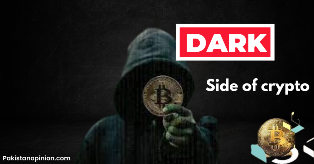 Dark side of crypto by pakistanopinion.com