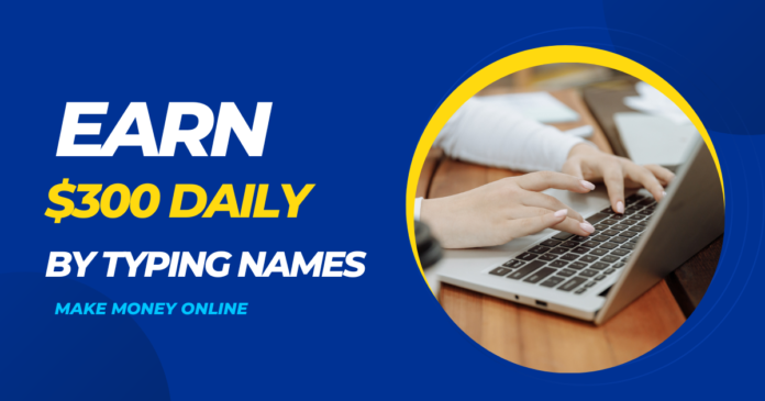 Earn Money by typing Names