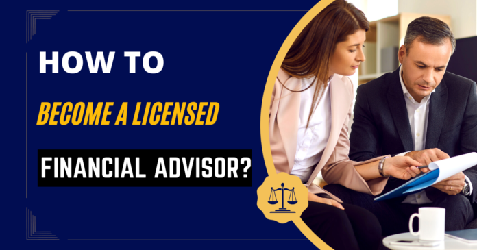 How to become a Licensed Financial Advisor?