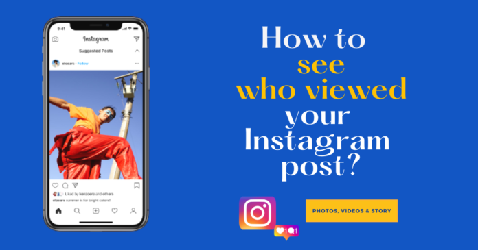How to See Who Viewed Your Instagram Post? (Photos, Videos, & Stories)